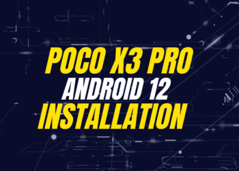 POCO X3 Pro Android 12 Install