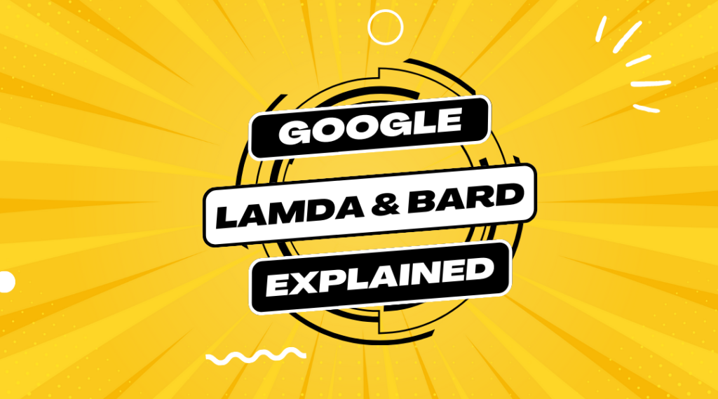 Google LaMDA Bard Explained
