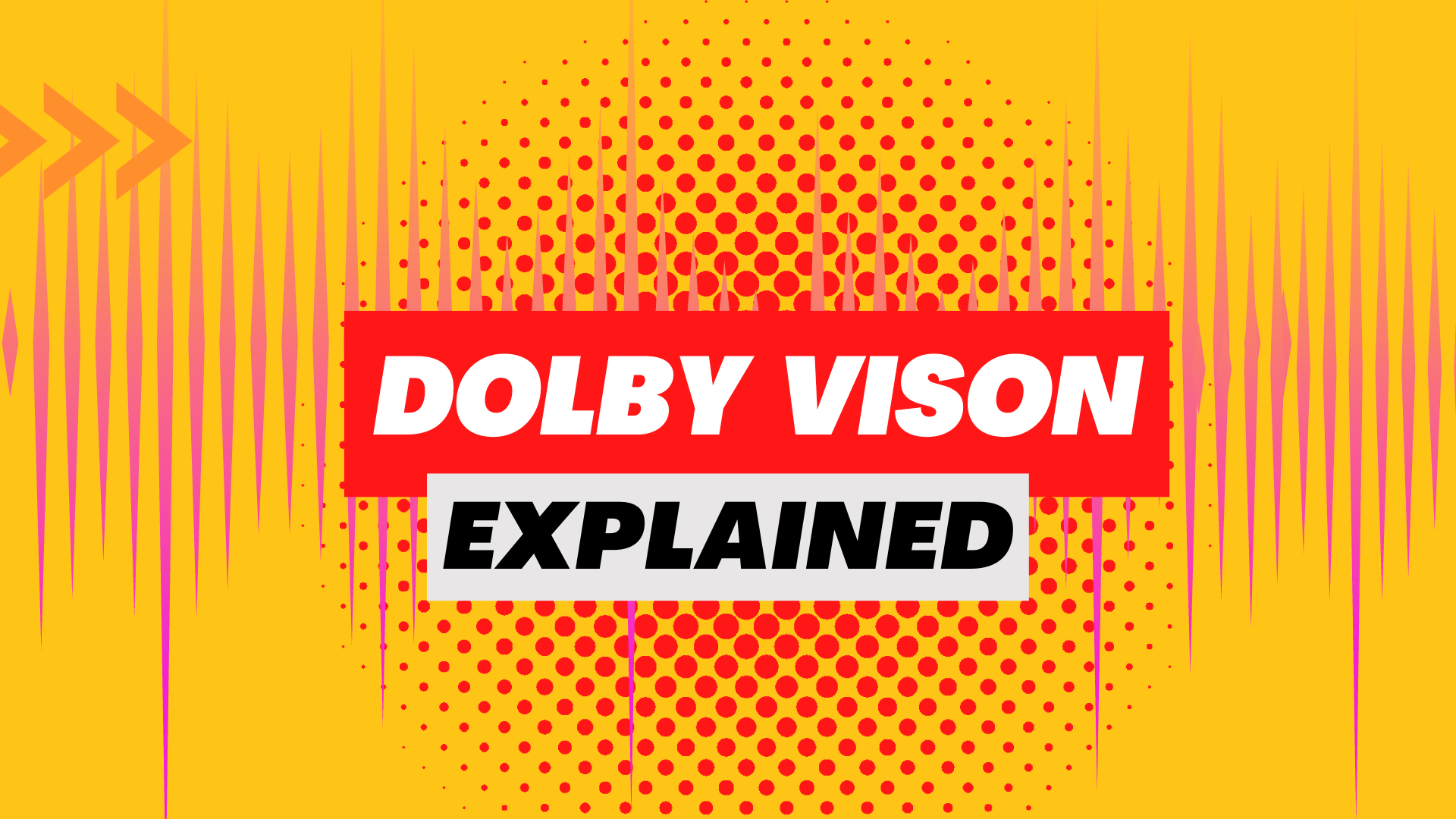 Dolby Vision: New HDR Video Format Explained - Curious Steve