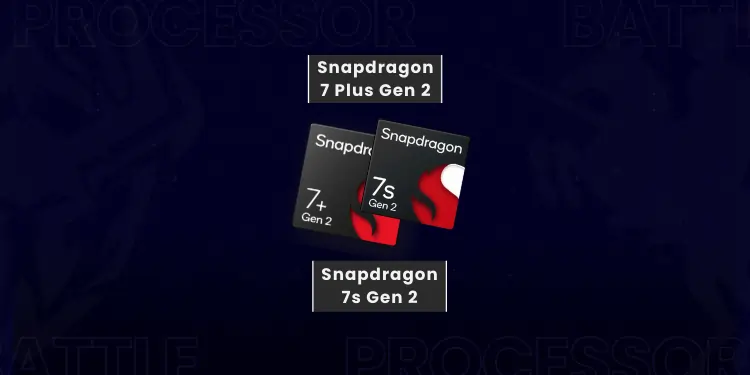 Snapdragon 7s Gen 2 vs 7 Plus Gen 2
