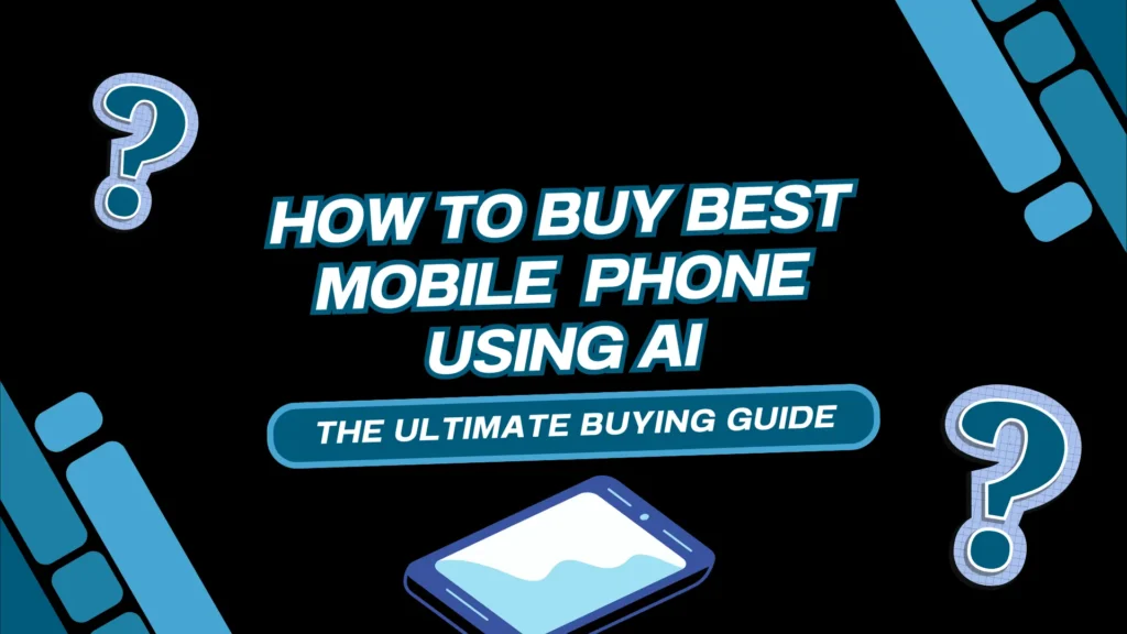 How to Buy Best Mobile Phone