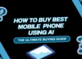 How to Buy Best Mobile Phone