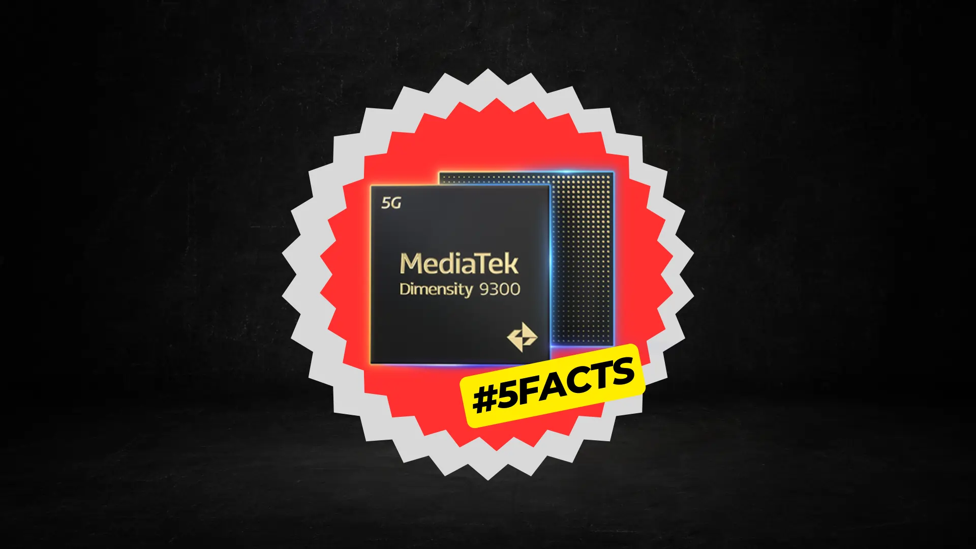 Mediatek Dimensity 9300: 5 Facts About the Fastest Processor - Curious ...