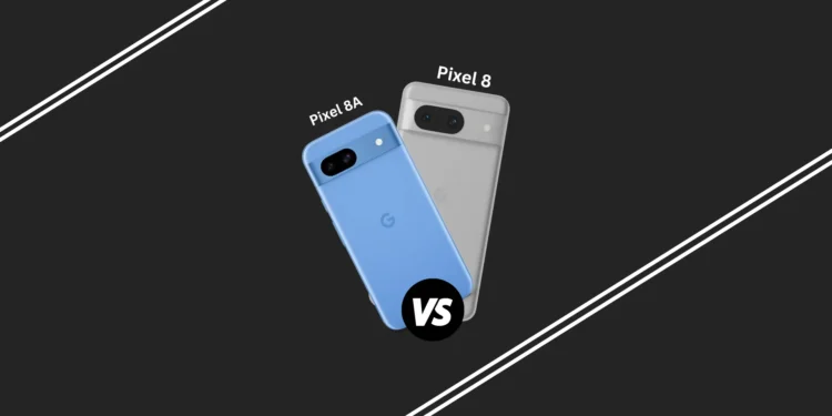 Google Pixel 8A vs Pixel 8